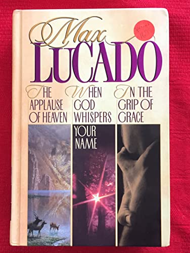 Stock image for Lucado 3 in 1: In the Grip of Grace/When God Whispers Your Name/Applause of Heaven for sale by Ergodebooks