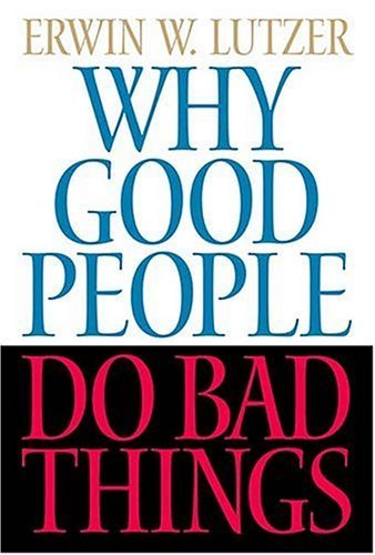 Stock image for Why Good People Do Bad Things for sale by SecondSale