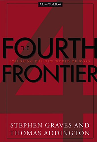 Beispielbild fr The Fourth Frontier Exploring The New World Of Work zum Verkauf von Wonder Book