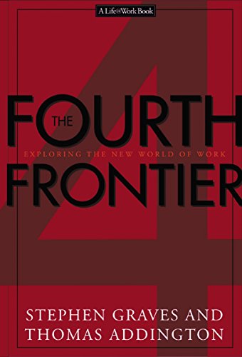 The Fourth Frontier : Exploring the New World of Work