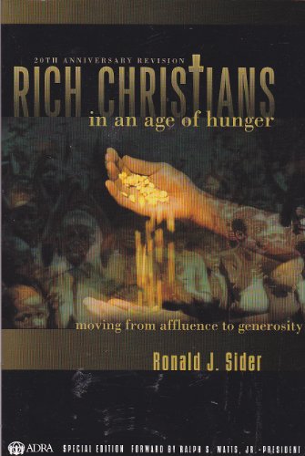 Beispielbild fr Rich Christians: In an Age of Hunger: Moving from Affluence to Generosity (20th Anniversary Revision) zum Verkauf von Wonder Book