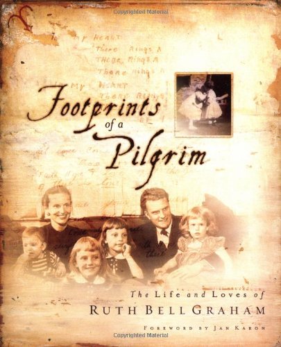 Stock image for Footprints of a Pilgrim: The Life and Loves of Ruth Bell Graham for sale by Your Online Bookstore