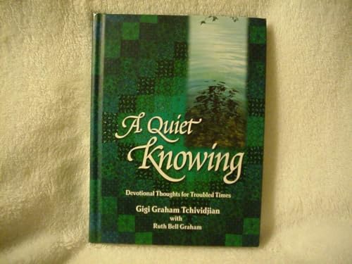 9780849916762: A Quiet Knowing: Devotional Thoughts for Troubled Times