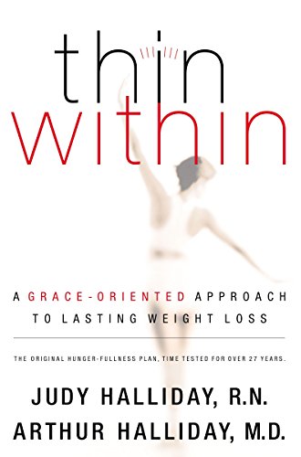 Beispielbild fr Thin Within: A Grace-Oriented Approach to Lasting Weight Loss zum Verkauf von Top Notch Books