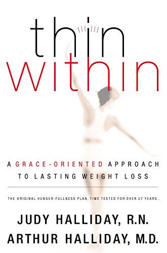 Imagen de archivo de Thin Within: A Grace-Oriented Approach to Lasting Weight Loss a la venta por Top Notch Books