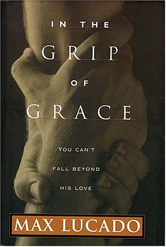 Imagen de archivo de In the Grip of Grace: Your Father Always Caught You. He Still Does. a la venta por ThriftBooks-Atlanta