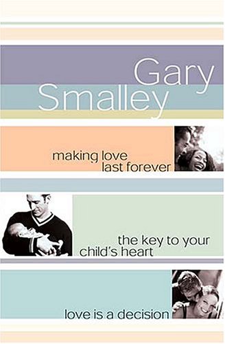 Imagen de archivo de Smalley 3-in-1: Making Love Last Forever, The Key To Your Child's Heart, Love is a Decision a la venta por The Maryland Book Bank