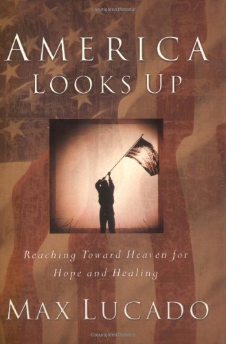 Beispielbild fr America Looks Up: Reaching Toward Heaven for Hope and Healing zum Verkauf von ThriftBooks-Atlanta