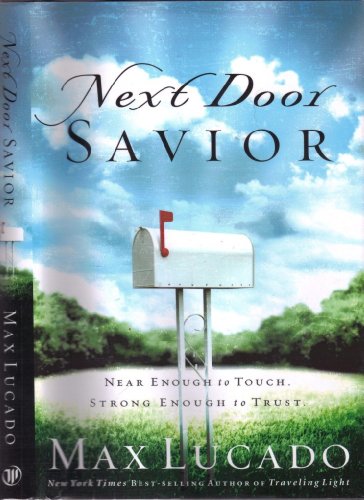 Imagen de archivo de Next Door Savior: Near Enough to Touch, Strong Enough to Trust a la venta por ThriftBooks-Atlanta
