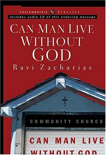 Can Man Live Without God (Contemporary Classics) (9780849917714) by Zacharias, Ravi K.