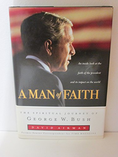 9780849918117: A Man of Faith: The Spiritual Journey of George W. Bush