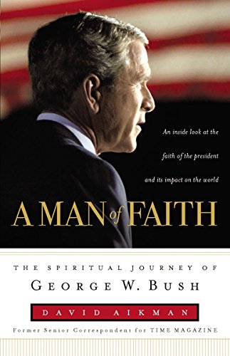 Stock image for A Man of Faith: The Spiritual Journey of George W. Bush for sale by SecondSale