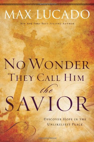 Stock image for No Wonder They Call Him the Savior : Chronicles of the Cross for sale by The Book Cellar, LLC