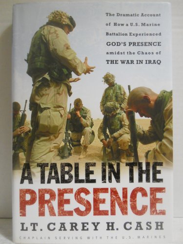 A Table in the Presence: The Dramatic Account of How a U.S. Marine Battalion Experienced God's Pr...