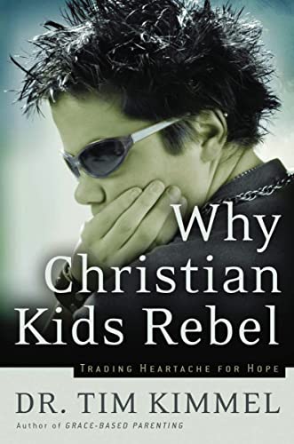 Beispielbild fr Why Christian Kids Rebel: Trading Heartache for Hope zum Verkauf von SecondSale