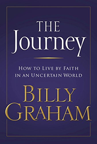 Stock image for The Journey: How to Live By Faith in and Uncertain World for sale by Faith In Print