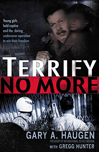 Terrify No More : Young Girls Held Captive and the Daring Undercover Operation to Win Their Freedom