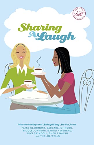 Stock image for Sharing a Laugh: Heartwarming and Sidesplitting Stories from Patsy Clairmont, Barbara Johnson, Nicole Johnson, Marilyn Meberg, Luci Swindoll, Sheila Walsh, and Thelma Wells for sale by Orion Tech