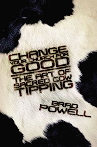 Imagen de archivo de Change Your Church for Good : The Art of Sacred Cow Tipping a la venta por Better World Books