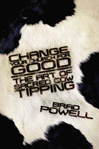 9780849918759: Change Your Church for Good: The Art of Sacred Cow Tipping