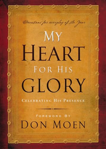 9780849918988: My Heart for His Glory: Celebrating His Presence