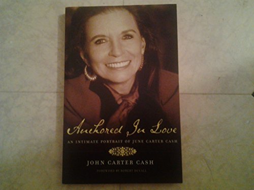 Stock image for Anchored in Love: An Intimate Portrait of June Carter Cash for sale by SecondSale