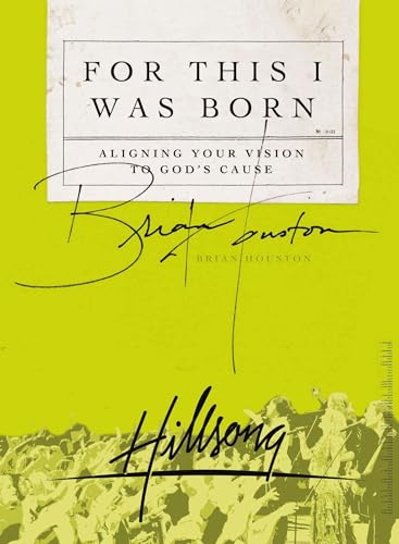 Beispielbild fr For This I Was Born: Aligning Your Vision to God's Cause zum Verkauf von ThriftBooks-Atlanta