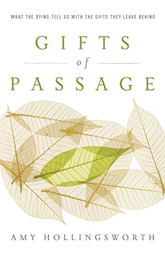 Beispielbild fr Gifts of Passage : What the Dying Tell Us with the Gifts They Leave Behind zum Verkauf von Better World Books