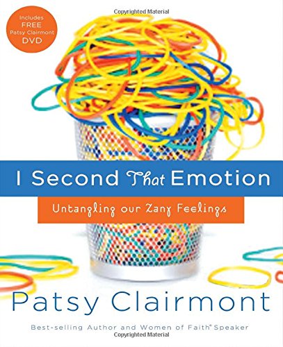 9780849919497: I Second That Emotion: Untangling Our Zany Feelings