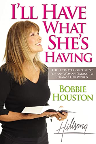 Stock image for I'll Have What She's Having: The Ultimate Compliment for any Woman Daring to Change Her World for sale by THE SAINT BOOKSTORE