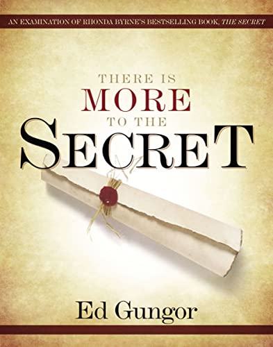 Beispielbild fr There Is More to the Secret: An Examination of Rhonda Byrne's Bestselling Book "The Secret" zum Verkauf von Your Online Bookstore