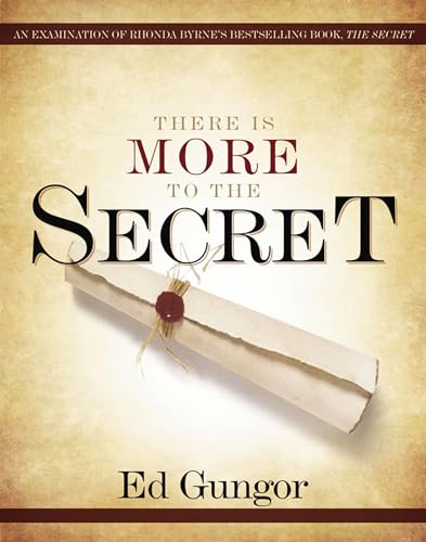 Stock image for There is More to the Secret: An Examination of Rhonda Byrne's Bestselling Book the Secret for sale by Christian Book Store