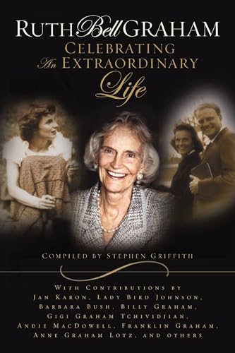 Stock image for Ruth Bell Graham: Celebrating the Extraordinary Life for sale by SecondSale