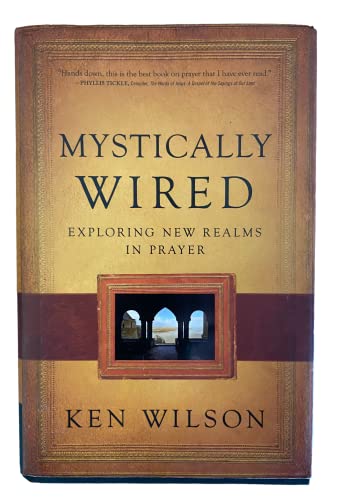 Beispielbild fr Mystically Wired: Exploring New Realms in Prayer zum Verkauf von ZBK Books