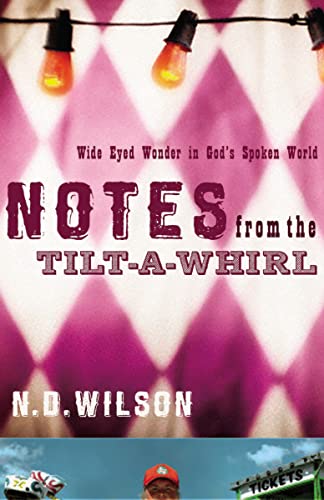 Imagen de archivo de Notes From The Tilt-A-Whirl: Wide-Eyed Wonder in God's Spoken World a la venta por SecondSale