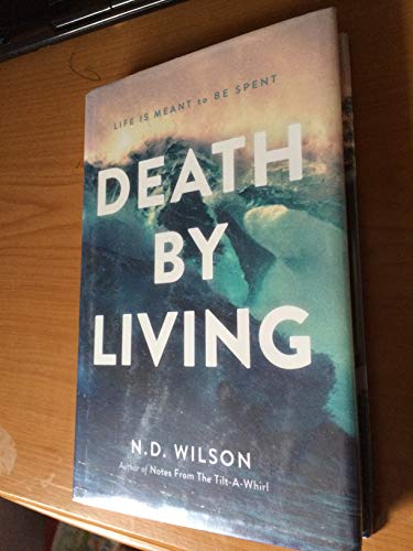 Beispielbild fr Death by Living: Life Is Meant to Be Spent zum Verkauf von WorldofBooks