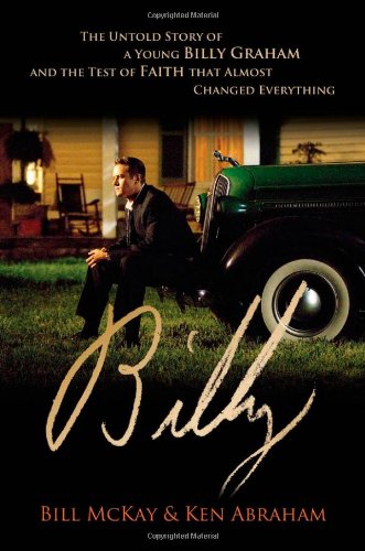 Stock image for Billy: The Untold Story of a Young Billy Graham and the Test of Faith That Almost Changed Everything for sale by Gulf Coast Books