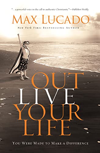 9780849920691: Outlive Your Life: You Were Made to Make A Difference