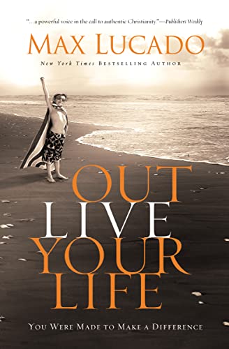 Stock image for Outlive Your Life: You Were Made to Make A Difference for sale by Gulf Coast Books