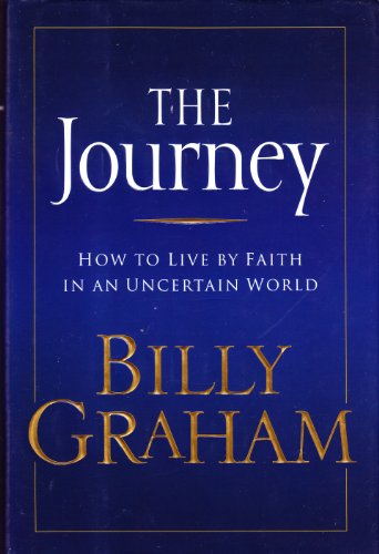 Beispielbild fr The Journey : Living by Faith in an Uncertain World zum Verkauf von Better World Books