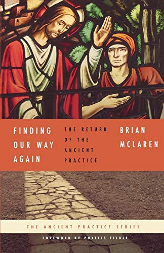 9780849921063: Finding Our Way Again: The Return of the Ancient Practices