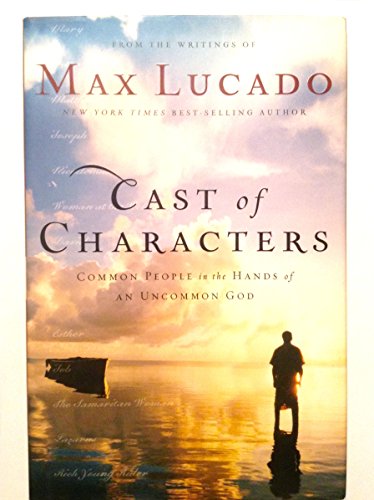 9780849921247: Cast of Characters: Common People in the Hands of an Uncommon God