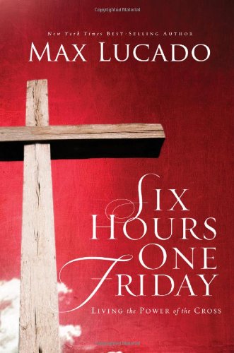 9780849921292: Six Hours One Friday (The Bestseller Collection)