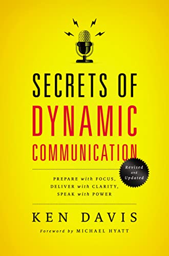 Imagen de archivo de Secrets of Dynamic Communications: Prepare with Focus, Deliver with Clarity, Speak with Power a la venta por Goodwill Books