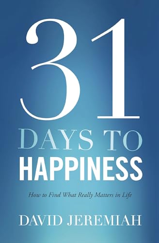 Stock image for 31 Days To Happiness: How to Find What Really Matters in Life for sale by Orion Tech
