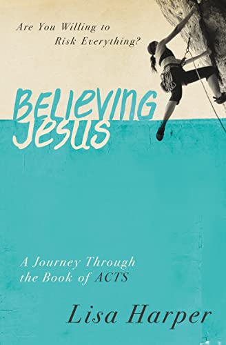 Beispielbild fr Believing Jesus: Are You Willing to Risk Everything? A Journey Through the Book of Acts zum Verkauf von Reliant Bookstore