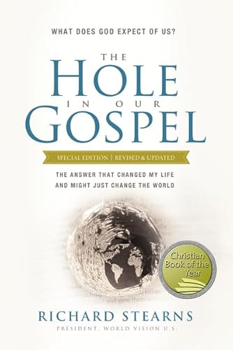 Imagen de archivo de The Hole in Our Gospel : What Does God Expect of Us? - The Answer That Changed My Life and Might Just Change the World a la venta por Better World Books