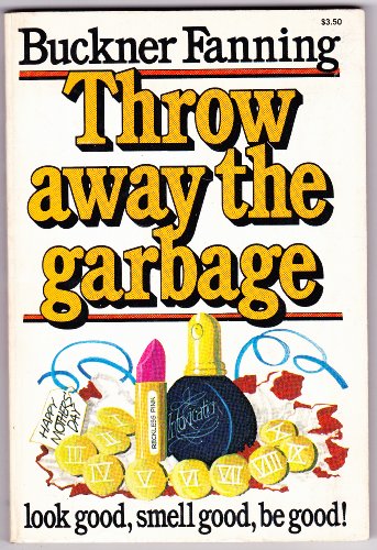 Beispielbild fr Throw Away the Garbage Look Good, Smell Good, Be Good! (1976 publication) zum Verkauf von Wonder Book