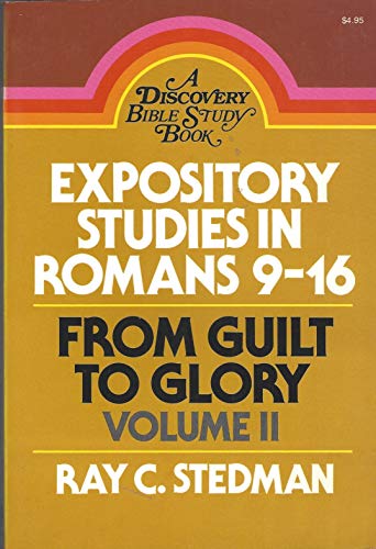 Imagen de archivo de Expository Studies in Romans 9-16: From Guilt to Glory, Vol. 2 a la venta por Wonder Book