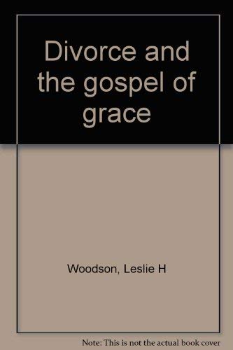 Divorce and the gospel of grace.
